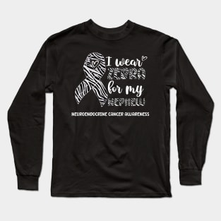 I Wear Zebra For My Nephew Neuroendocrine cancer Awareness Long Sleeve T-Shirt